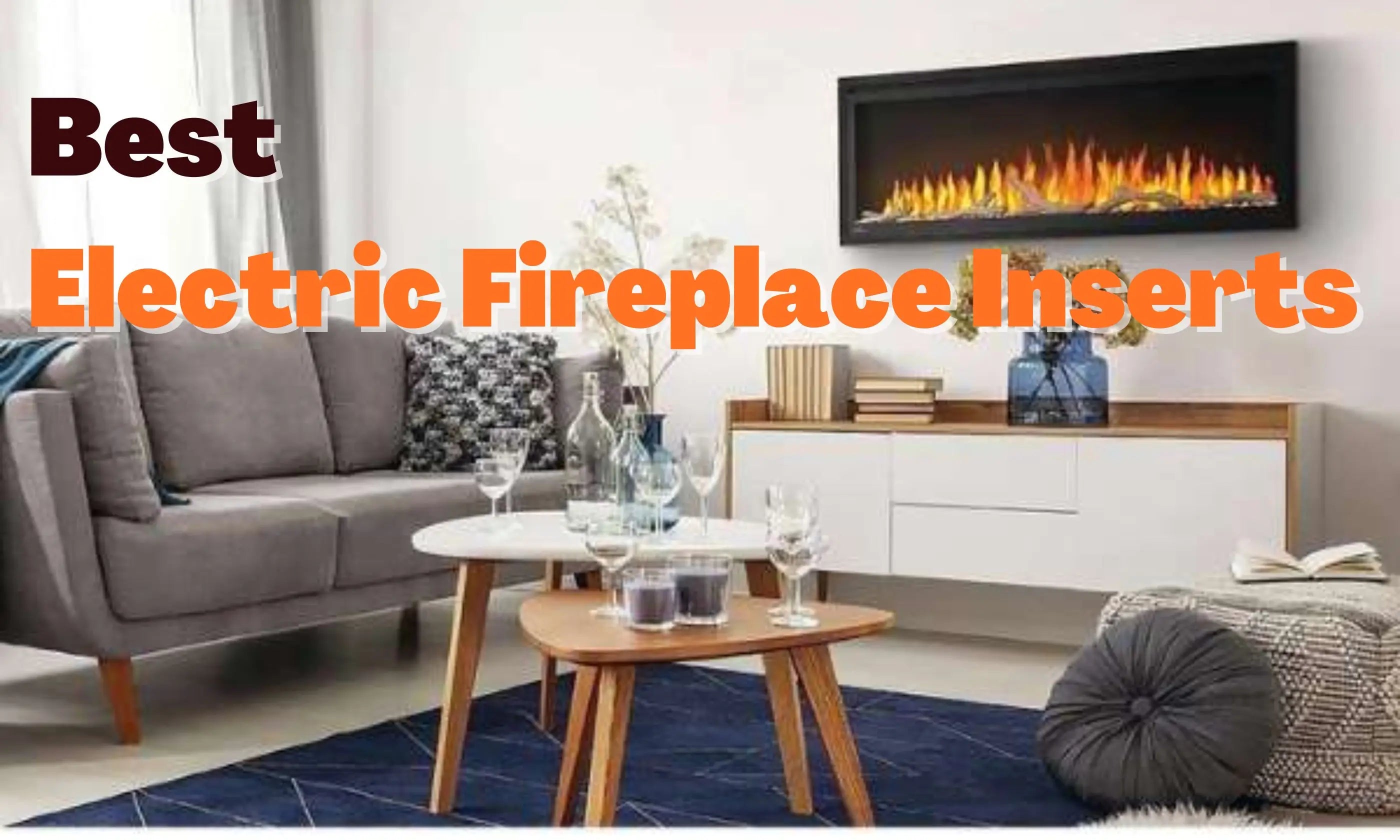 The Best Electric Fireplace Inserts For 2026