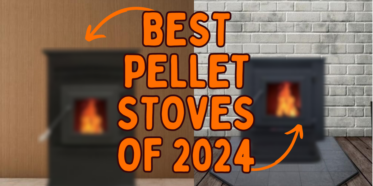 Best Pellet Stoves of 2024 Efficient, EcoFriendly Heating Options for