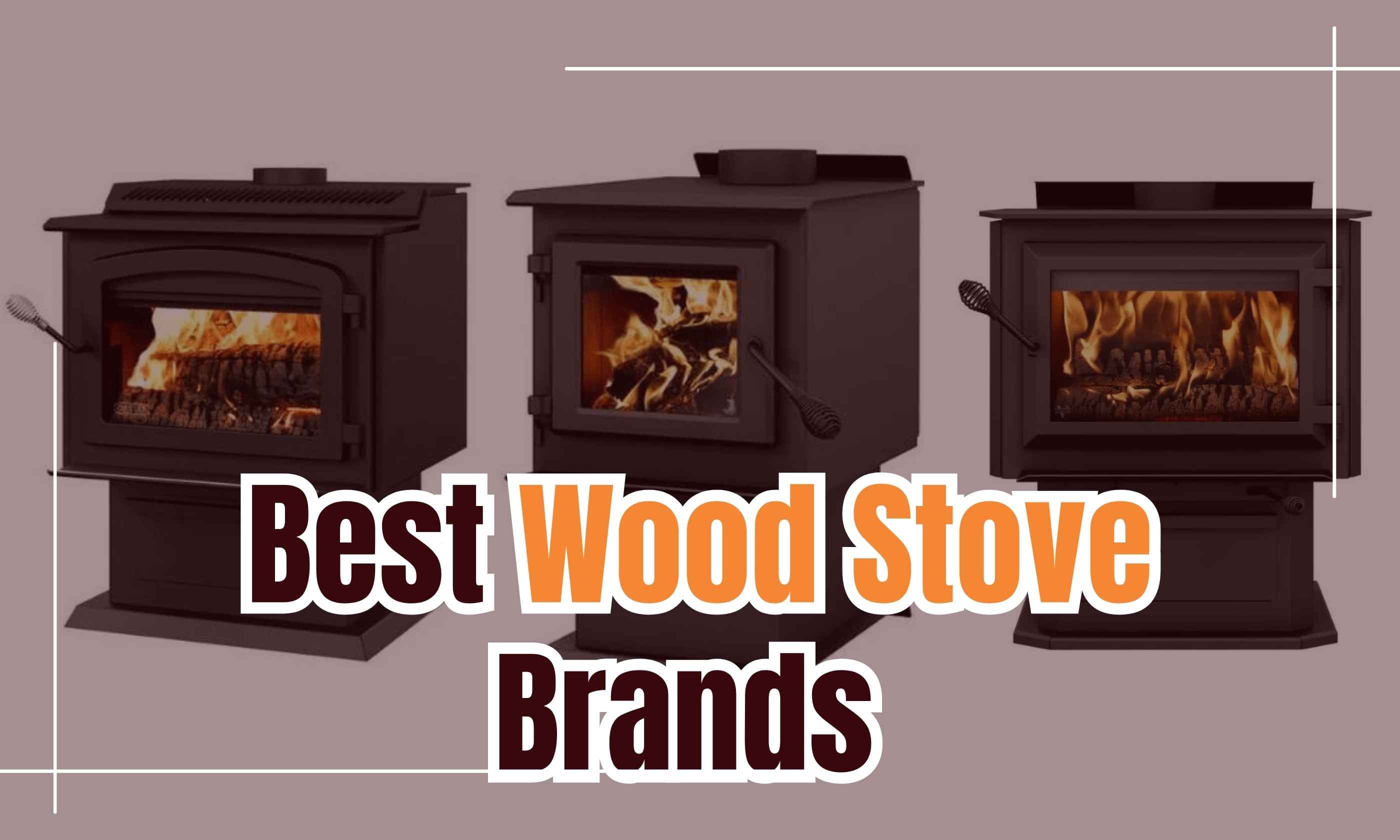 Best Wood Stove Brands for Every Home in 2026