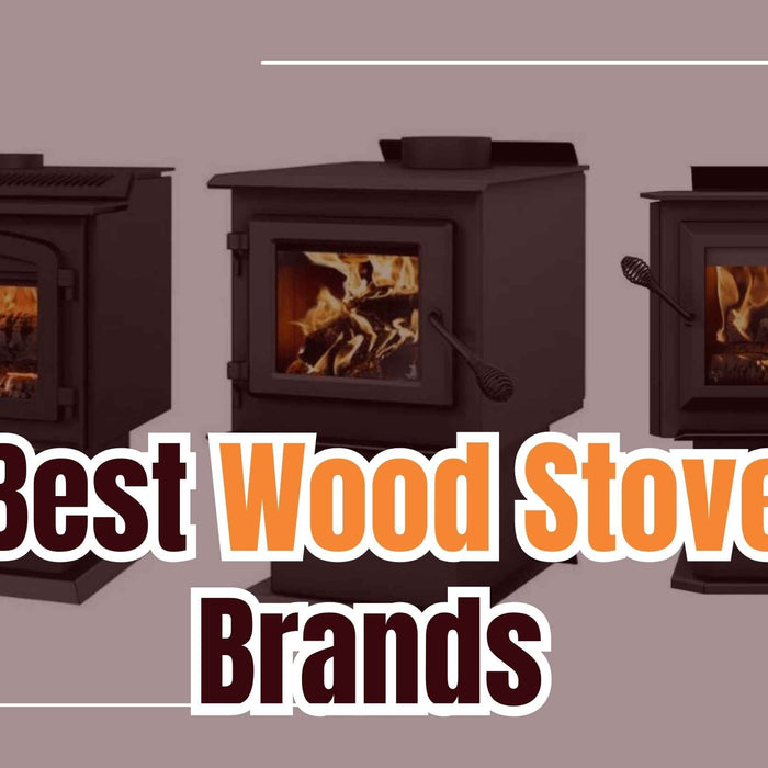 best wood stove brands