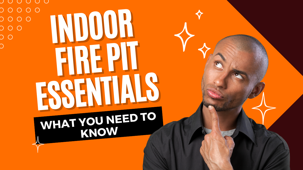 Indoor Fire Pit Essentials: Everything You Need to Know Before Buying